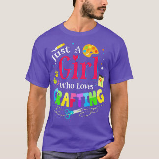 Just A Girl Who Loves Crafting 1 T-Shirt