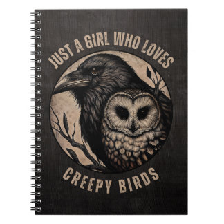 Just A Girl Who Loves Creepy Birds Notebook