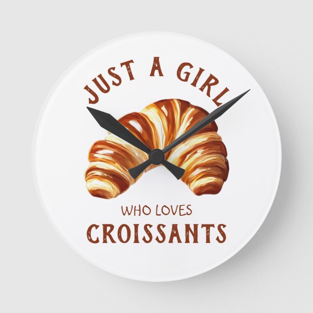 Just a girl who loves croissants round clock (Front)