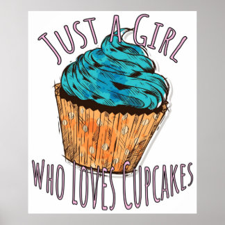 Just a Girl who loves Cupcakes  Poster