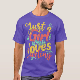 Just A Girl Who Loves Curling Gift T-Shirt