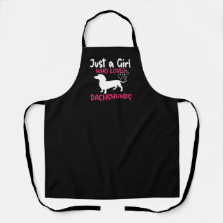 JUST A GIRL WHO LOVES DACHSHUNDS APRON