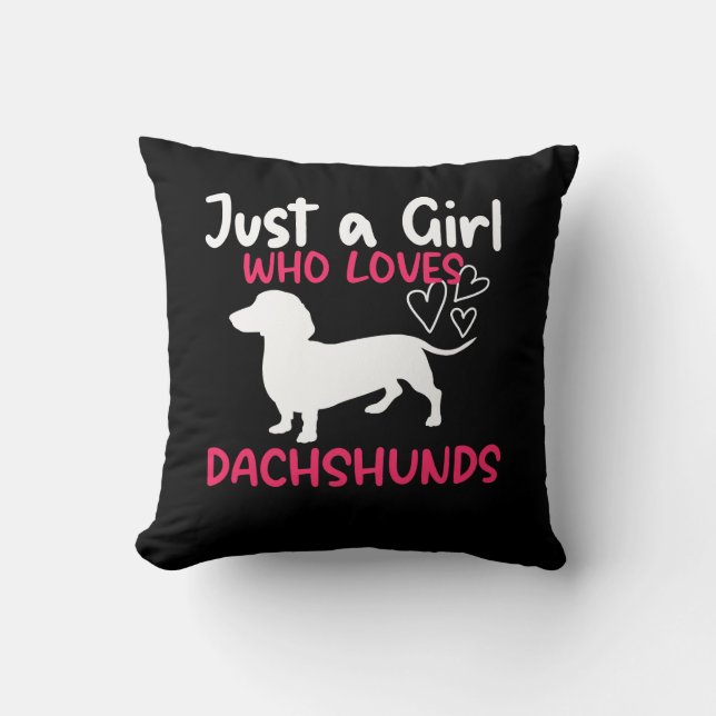 JUST A GIRL WHO LOVES DACHSHUNDS CUSHION (Front)