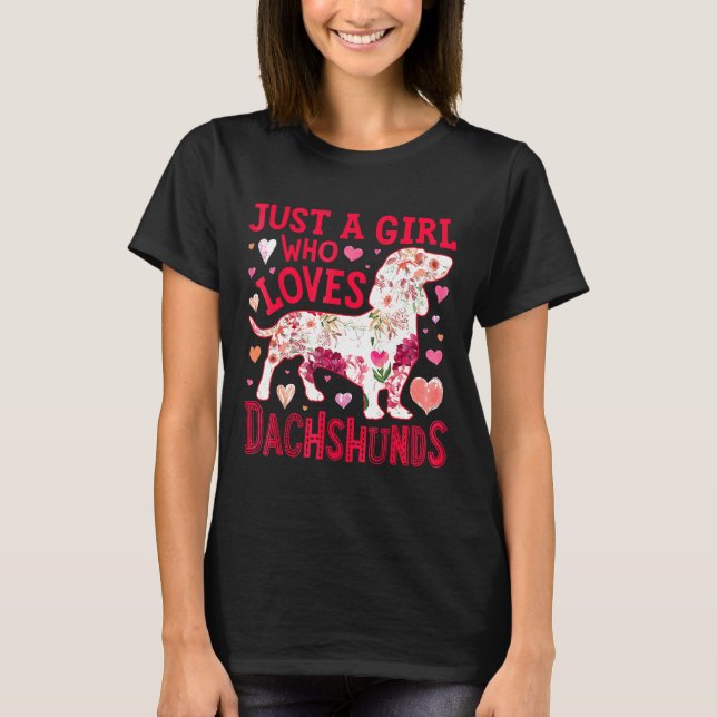 Just A Girl Who Loves Dachshunds Dog Silhouette Fl T-Shirt (Front)