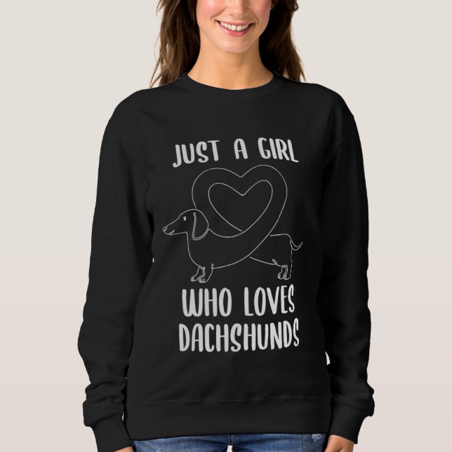 Just a Girl Who Loves Dachshunds  for Dog Sweatshirt (Front)