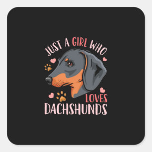 Just A Girl Who Loves Dachshunds Square Sticker