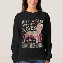 Just A Girl Who Loves Dachshunds