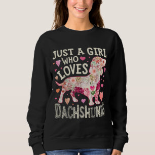 Just A Girl Who Loves Dachshunds Sweatshirt