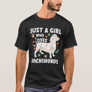 Just A Girl Who Loves Dachshunds  Women Dogs T-Shirt