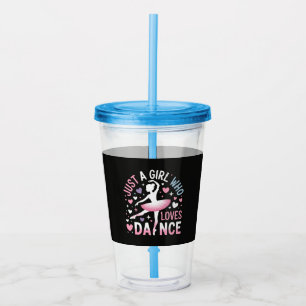 Just a Girl who Loves Dance Acrylic Tumbler