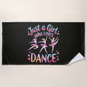 Just a Girl Who Loves Dance Beach Towel