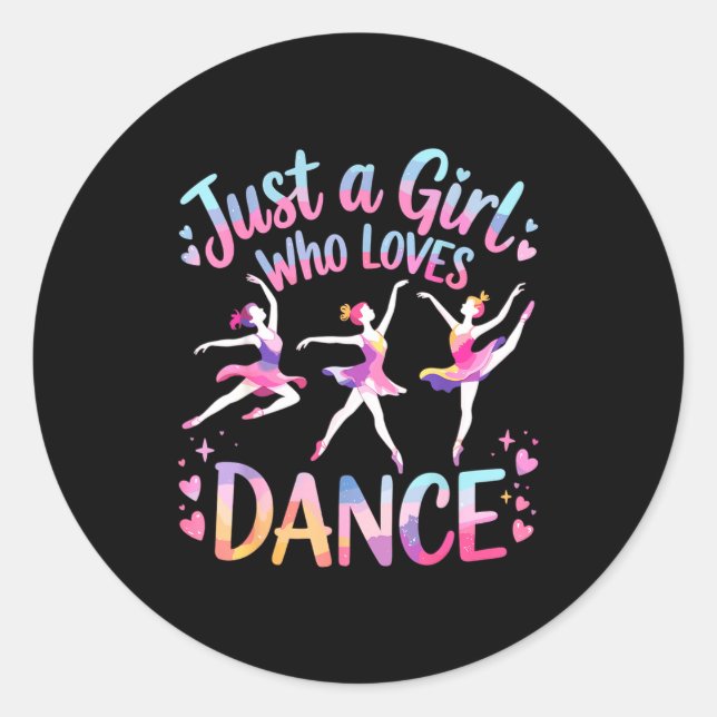 Just A Girl Who Loves Dance  Classic Round Sticker (Front)