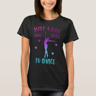 Just A Girl Who Loves Dance Cute Dance T-Shirt