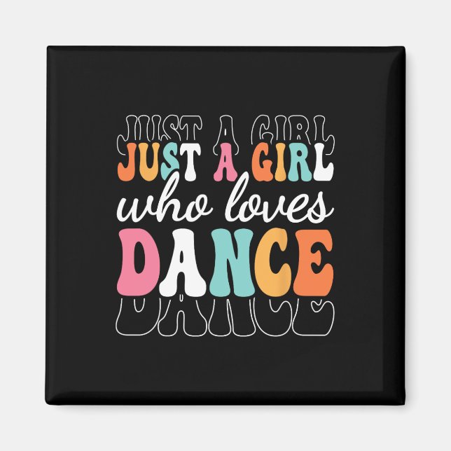 Just A Girl Who Loves Dance Cute Dancer Dancing Gi Magnet (Front)