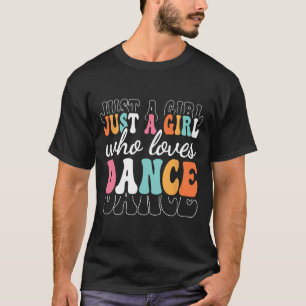 Just A Girl Who Loves Dance Cute Dancer Dancing Gi T-Shirt