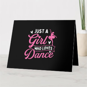 Just A Girl Who Loves Dance - Dancer Dancing Lover Card