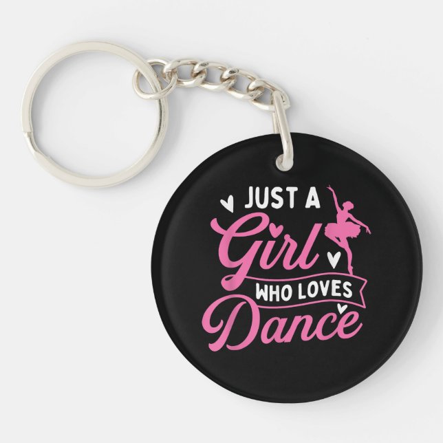 Just A Girl Who Loves Dance - Dancer Dancing Lover Key Ring (Front)