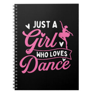 Just A Girl Who Loves Dance - Dancer Dancing Lover Notebook