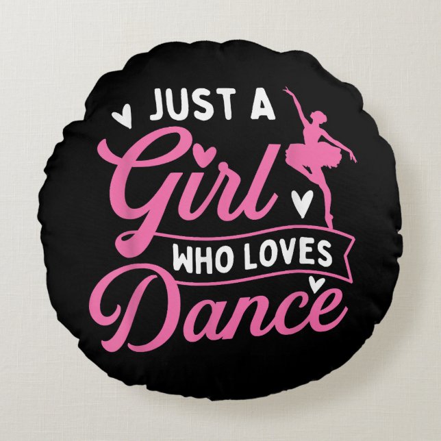 Just A Girl Who Loves Dance - Dancer Dancing Lover Round Cushion (Front)