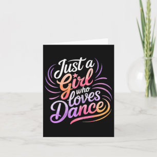 Just A Girl Who Loves Dance Dancing Card