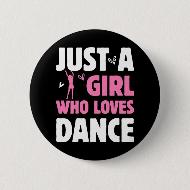 Just a Girl Who Loves Dance Great Tap Ballet 6 Cm Round Badge (Front)