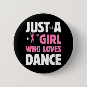 Just a Girl Who Loves Dance Great Tap Ballet 6 Cm Round Badge