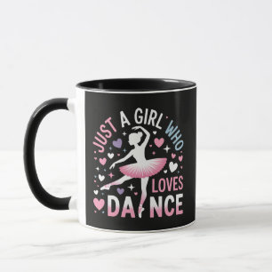 Just a Girl who Loves Dance Mug