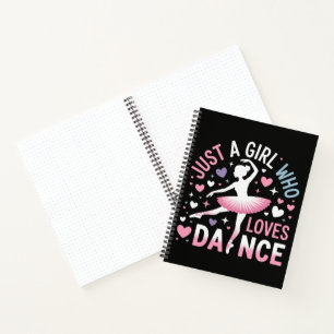 Just a Girl who Loves Dance Notebook