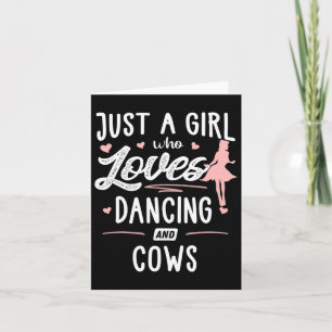 Just A Girl Who Loves Dancing And Cows Gift Women  Card