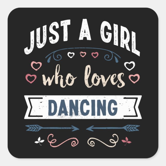 Just a Girl who loves Dancing Funny Gifts Square Sticker (Front)