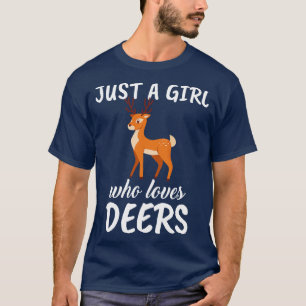 Just A Girl Who Loves Deers 1 T-Shirt