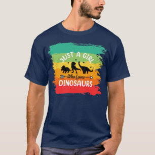 Just a girl who loves Dinosaurs 9 h T-Shirt