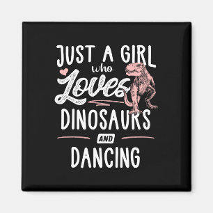 Just A Girl Who Loves Dinosaurs And Dancing Dinosa Magnet