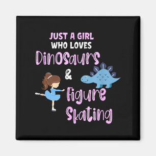 Just A Girl Who Loves Dinosaurs And Figure Skating Magnet
