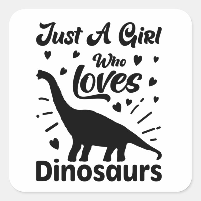 Just a girl who loves Dinosaurs Sticker (Front)