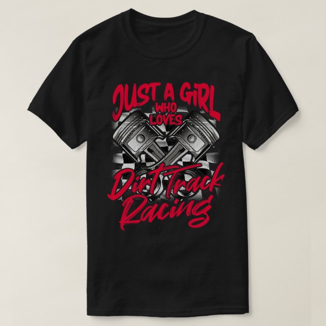 Just a Girl Who Loves Dirt Track Racing T-Shirt (Design Front)