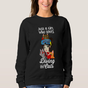 Just A Girl Who Loves Diving And Cats Diving Swimm Sweatshirt