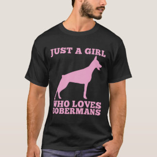 Just A Girl Who Loves Dobermans T-Shirt