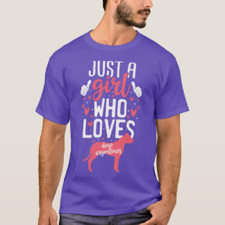 Just a Girl Who Loves Dogo Argentinos T-Shirt