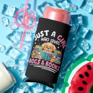 Just A Girl Who Loves Dogs And Books Reading Seltzer Can Cooler