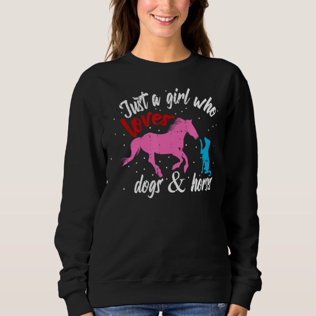 Just A Girl Who Loves Dogs And Horses Equestrian R Sweatshirt (Front)