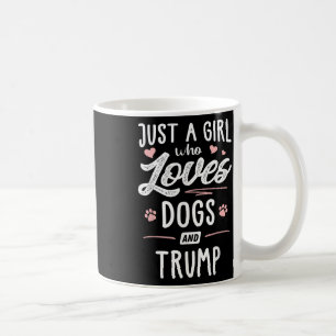 Just A Girl Who Loves Dogs And Trump Gift Dog Coffee Mug