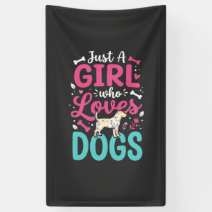 Just A Girl Who Loves Dogs Banner