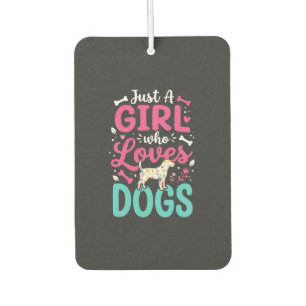 Just A Girl Who Loves Dogs Car Air Freshener