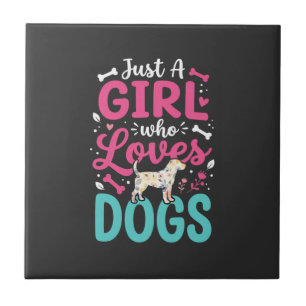 Just A Girl Who Loves Dogs Ceramic Tile