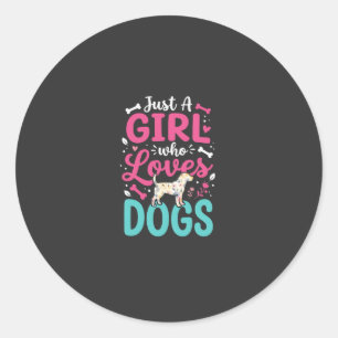 Just A Girl Who Loves Dogs Classic Round Sticker