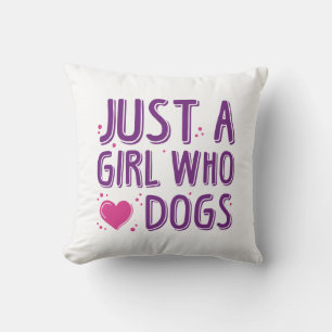 Just A Girl Who Loves Dogs Cushion