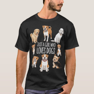 Just A Girl Who Loves Dogs Dog Lover Canine Pet T-Shirt