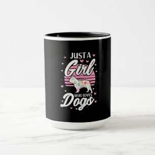 Just A Girl Who Loves Dogs French Bulldog Dog Mum Mug