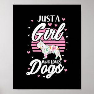 Just A Girl Who Loves Dogs French Bulldog Dog Mum Poster